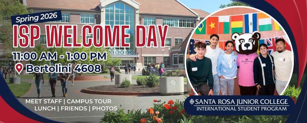 Promotional banner for Spring 2026 ISP Welcome Day at Santa Rosa Junior College. Text reads “ISP Welcome Day, 11:00 AM–1:00 PM, Bertolini 4608.” Includes lunch, campus tour, meeting staff, making friends, and photos. Background shows the SRJC campus and smiling international students with the Bear mascot.